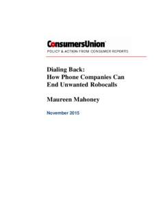 Dialing Back: How Phone Companies Can End Unwanted Robocalls Maureen Mahoney November 2015
