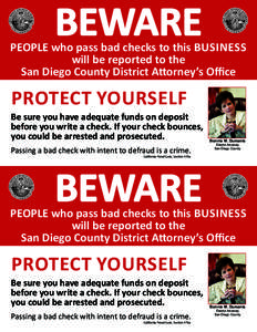 BEWARE  PEOPLE who pass bad checks to this Business will be reported to the San Diego County District Attorney’s Office