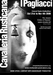 CavalleriaRustican  IPagliacci Crescent Theatre BrindleyPlace  Oct 31st to Nov 4th 2006