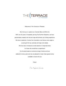 Welcome to The Terrace on Pittwater.  We invite you to explore our Cocktail, Beer and Wine list. With over 35 years in hospitality serving The Northern Beaches, we have passionately created a list that we hope will enhan