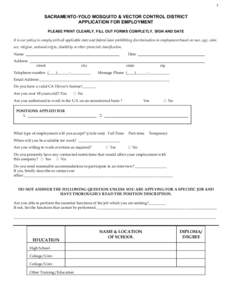 1  SACRAMENTO-YOLO MOSQUITO & VECTOR CONTROL DISTRICT APPLICATION FOR EMPLOYMENT PLEASE PRINT CLEARLY, FILL OUT FORMS COMPLETLY, SIGN AND DATE It is our policy to comply with all applicable state and federal laws prohibi