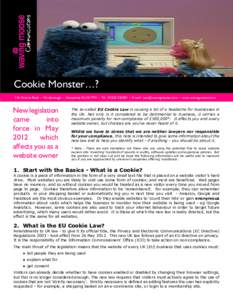 Cookie Monster…? 116 Victoria Road ~ Farnborough ~ Hampshire GU14 7PN ~ Tel :  ~ E-mail :  ~ www.wavingmoose.com New legislation came into