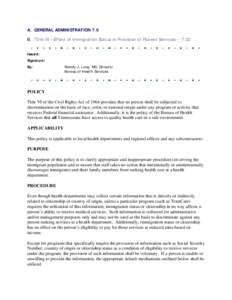 A. GENERAL ADMINISTRATION 7.0 B. Title VI – Effect of Immigration Status in Provision of Patient Services[removed]Issued: Signature: By: