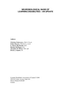 NEUROBIOLOGICAL BASIS OF LEARNING DISABILITIES – AN UPDATE Authors: Christina Fiedorowicz, PhD, C.Psych. Esther Benezra, PhD, B.C.L., LL.B.