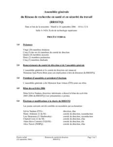 Assemblée générale du Réseau de recherche en santé et en sécurité du travail (RRSSTQ) Date et lieu de la rencontre : Mardi le 26 septembre 2006 – 10 h à 12 h Salle A-1424, École de technologie supérieure PROC