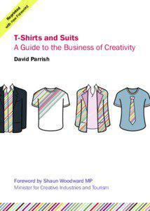 T-Shirts and Suits: A Guide to the Business of Creativity.