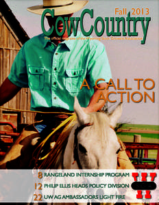 CowCountry Fall 2013 The official magazine of the Wyoming Stock Growers Association  A CALL TO