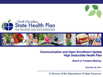 Communication and Open Enrollment Update High Deductible Health Plan Board of Trustees Meeting November 20, 2014  Statutory Requirement to Offer Alternative Benefit