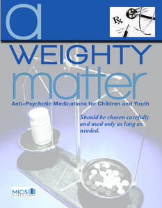 WEIGHTY  matter Anti–Psychotic Medications for Children and Youth