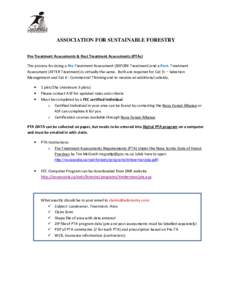 ASSOCIATION FOR SUSTAINABLE FORESTRY Pre-Treatment Assessments & Post Treatment Assessments (PTAs) The process for doing a Pre-Treatment Assessment (BEFORE Treatment) and a Post- Treatment Assessment (AFTER Treatment) is