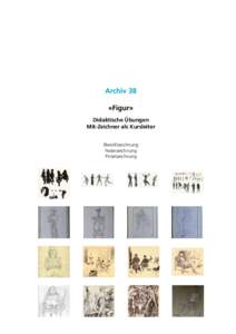 Archiv 38 «Figur» Didaktische Übungen Mit-Zeichner als Kursleiter Bleistiftzeichnung Federzeichnung