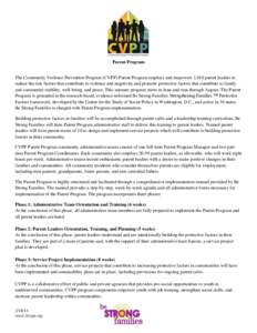 Parent Program The Community Violence Prevention Program (CVPP) Parent Program employs and empowers 1,010 parent leaders to reduce the risk factors that contribute to violence and negativity and promote protective factor