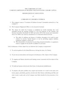 THE COMPANIES ACT 1985 COMPANY LIMITED BY GUARANTEE AND NOT HAVING A SHARE CAPITAL MEMORANDUM OF ASSOCIATION of COMRADES OF CHILDREN OVERSEAS I. The company’s name is “Comrades of Children Overseas” (hereinafter re