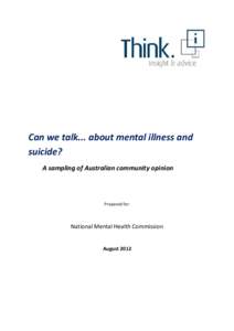 Can we talk... about mental illness and suicide? A sampling of Australian community opinion Prepared for: