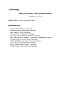 1. Cover Page Center for the Ecological Study of Perception and Action Claudia Carello, Director Budget: $600,000 per year (externally funded) Participating Faculty: Claudia Carello, Professor, Psychology