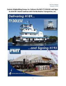 ESG Press Release February 3, 2015 Eastern Shipbuilding Group, Inc. Delivers the M/V TY DOLESE and Signs its 63rd 90’ Inland Towboat with Florida Marine Transporters, Inc.