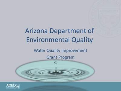 Arizona Department of Environmental Quality Water Quality Improvement Grant Program  Who am I?