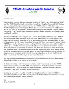 TMRA Amateur Radio Beacon July 2009 The Prez Sez Sadly we have to record that three long-time members of TMRA, Larry WD8PKI, Bob W8BT, and Bob W8ZFE died last week. I don’t know exactly how long Bob Tayor and Bob Hinel