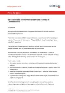 Press Release Serco awarded environmental services contract in Leicestershire 23 April 2009 Serco have been awarded the waste management and streetscene services contract for Charnwood Borough Council.