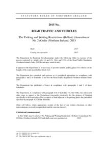 STATUTORY RULES OF NORTHERN IRELANDNo. ROAD TRAFFIC AND VEHICLES The Parking and Waiting Restrictions (Belfast) (Amendment No. 2) Order (Northern Ireland) 2015