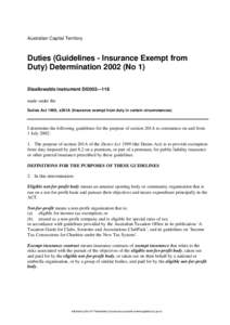 Australian Capital Territory  Duties (Guidelines - Insurance Exempt from Duty) Determination[removed]No 1) Disallowable instrument DI2002—118 made under the