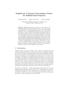 SingleTrack: A Dynamic Determinism Checker for Multithreaded Programs Caitlin Sadowski1 1  Stephen N. Freund2