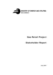 Gas Retail Project Stakeholder Report July 2001  GAS RETAIL PROJECT