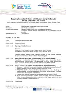 Boosting Innovation Policies with Clusters along the Danube[removed]June 2013, Linz, Austria Jointly organised by the EU Strategy for the Danube Region and European Region Danube-Vltava Venue: Moderation: