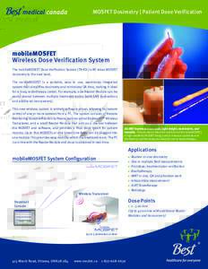 MOSFET Dosimetry | Patient Dose Verification  mobileMOSFET Wireless Dose Verification System The mobileMOSFET Dose Verification System (TN-RD-70-W) takes MOSFET dosimetry to the next level.