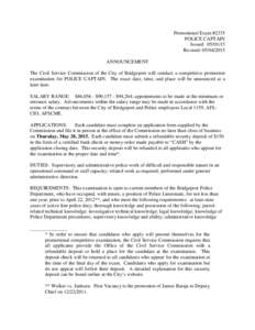 Promotional Exam #2335 POLICE CAPTAIN Issued: Revised: ANNOUNCEMENT The Civil Service Commission of the City of Bridgeport will conduct a competitive promotion