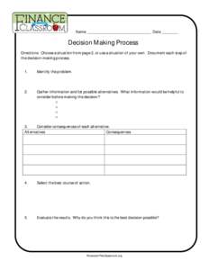 Name ________________________________ Date ________  Decision Making Process Directions: Choose a situation from page 2, or use a situation of your own. Document each step of the decision-making process. 1.