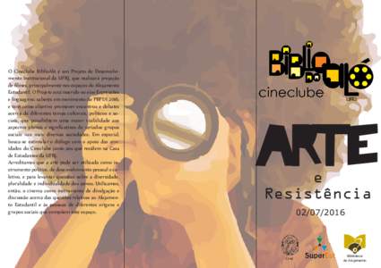 O Cineclube BiblioAló é um Projeto de Desenvolvimento Institucional da UFRJ, que realizará projeção de filmes, principalmente nos espaços do Alojamento Estudantil. O Projeto está inserido no eixo Expressões e lin