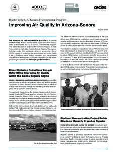 Border 2012 U.S.-Mexico Environmental Program  Improving Air Quality in Arizona-Sonora August[removed]THE PURPOSE OF THIS INFORMATION Bulletin is to provide