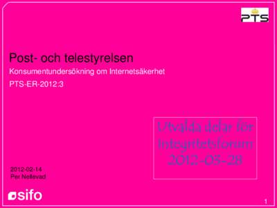 Post- och telestyrelsen Konsumentundersökning om Internetsäkerhet PTS-ER-2012:Per Nellevad