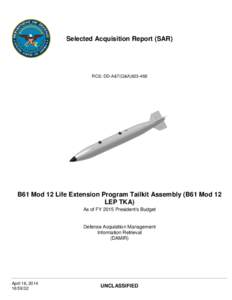 Selected Acquisition Report (SAR)  RCS: DD-A&T(Q&A[removed]B61 Mod 12 Life Extension Program Tailkit Assembly (B61 Mod 12 LEP TKA)