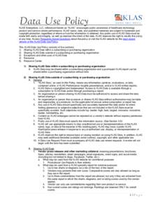 KLAS Enterprises, LLC, referenced herein as “KLAS,” encourages public awareness of healthcare technology product and service vendor performance. KLAS’ name, data, and published materials are subject to trademark an