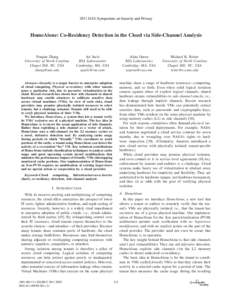 2011 IEEE Symposium on Security and Privacy  HomeAlone: Co-Residency Detection in the Cloud via Side-Channel Analysis Yinqian Zhang University of North Carolina