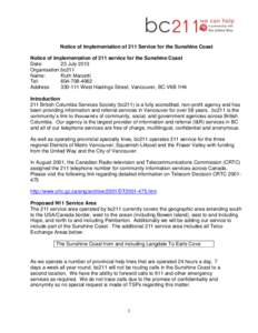 Notice of Implementation of 211 Service for the Sunshine Coast Notice of implementation of 211 service for the Sunshine Coast Date: 23 July 2013 Organisation: bc211 Name: