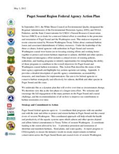 May 3, 2012  Puget Sound Region Federal Agency Action Plan In September 2011, the White House Council on Environmental Quality designated the Regional Administrators of the Environmental Protection Agency (EPA) and NOAA 