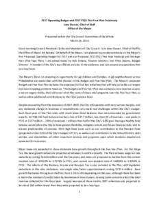 FY17 Operating Budget and FY17-FY21 Five Year Plan Testimony Jane Slusser, Chief of Staff Office of the Mayor Presented before the City Council Committee of the Whole March 29, 2016 Good morning Council President Clarke 