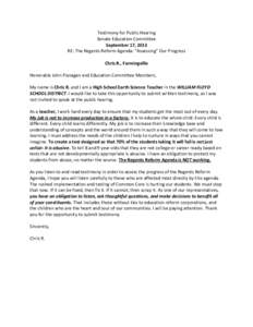 Testimony for Public Hearing Senate Education Committee September 17, 2013 RE: The Regents Reform Agenda: “Assessing” Our Progress Chris R., Farmingville Honorable John Flanagan and Education Committee Members,