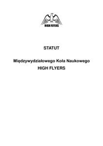 STATUT Międzywydziałowego Koła Naukowego HIGH FLYERS Statut Koła Naukowego High Flyers