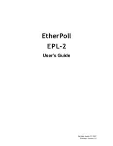 EtherPoll EPL-2 User’s Guide Revised March 22, 2007 Firmware Version 1.0