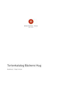 Tortenkatalog Bäckerei Hug Bestellung[removed]Tage im Voraus Tortenkatalog Bäckerei Hug  Runde Torten