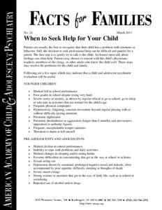 No. 24  March 2011 When to Seek Help for Your Child Parents are usually the first to recognize that their child has a problem with emotions or