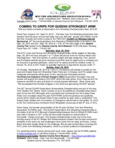 NEW YORK ARM WRESTLING® ASSOCIATION (NYAWA) Email:  - Website: www.nycarms.com Contact: Gene Camp; or Queens County Farm MuseumCOMING TO GRIPS FOR QUEENS STRONGEST ARM! Kids a