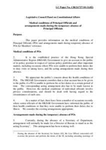 LC Paper No. CB[removed])  Legislative Council Panel on Constitutional Affairs Medical conditions of Principal Officials and arrangements made during the temporary absence of Principal Officials
