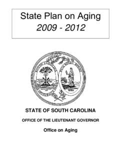 State Plan on Aging[removed]STATE OF SOUTH CAROLINA OFFICE OF THE LIEUTENANT GOVERNOR