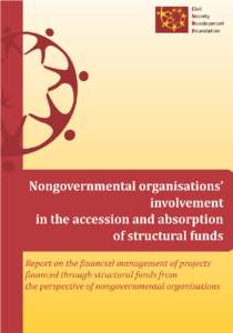 Nongovernmental organisations’ involvement in the accession and absorption of structural funds Report on the financial management of projects financed through structural funds from the perspective of nongovernmental o