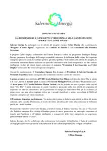 COMUNICATO STAMPA SALERNO ENERGIA E IL PROGETTO CYBER DISPLAY ALLA MANIFESTAZIONE “PROGETTO A COME AGORA’” Salerno Energia ha partecipato con le attività del progetto europeo Cyber Display alla manifestazione “P